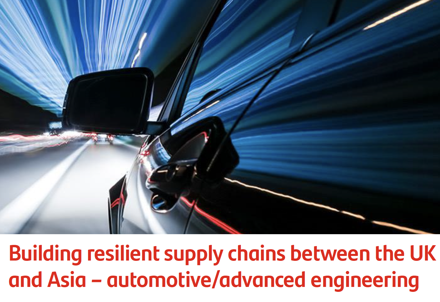 Building resilient supply chains between the UK and Asia – automotive/advanced engineering
