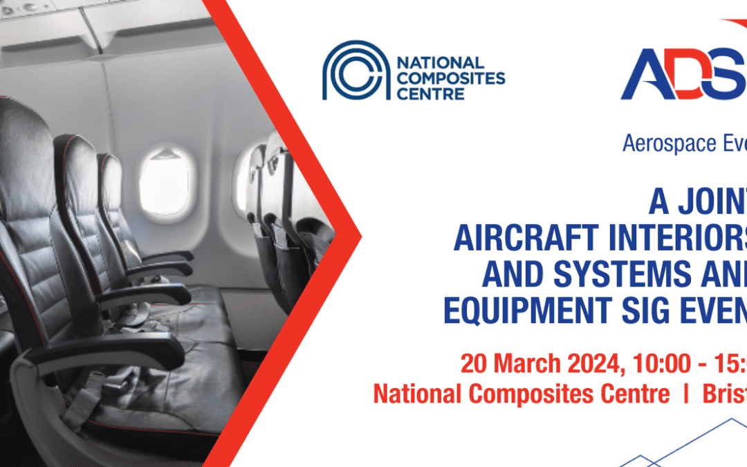 20 MARCH 2024: ADS CABIN INTERIORS AND AIRCRAFT SYSTEMS EVENT AT THE NCC